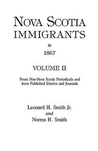 Front cover_Nova Scotia Immigrants to 1867, Volume II