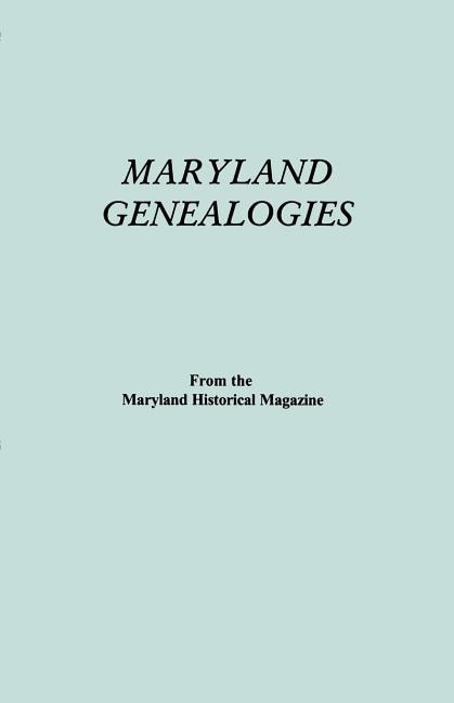 Couverture_Maryland Genealogies. A Consolidation Of Articles From The Maryland Historical Magazine. In Two Volumes. Volume I (families Abington - Gist)