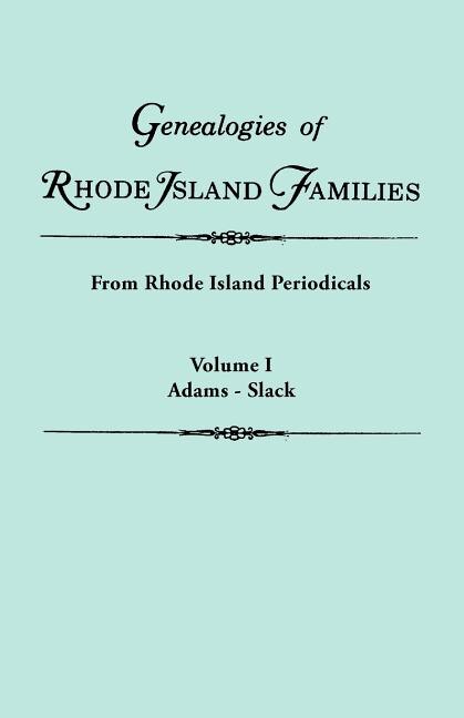 Couverture_Genealogies of Rhode Island Families [Articles Extracted] from Rhode Island Periodicals. in Two Volumes. Volume I