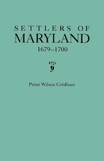 Front cover_Settlers of Maryland, 1679-1700. Extracted from the Hall of Records, Annapolis, Maryland