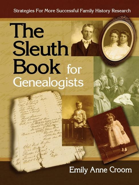 Couverture_The Sleuth Book For Genealogists. Strategies For More Successful Family History Research