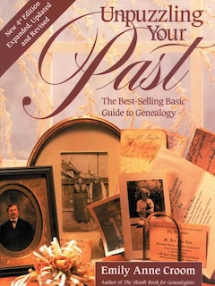 Front cover_Unpuzzling Your Past. the Best-Selling Basic Guide to Genealogy. Fourth Edition. Expanded, Updated and Revised (New Exp Updtd & REV)