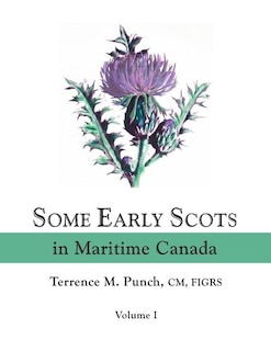Couverture_Some Early Scots in Maritime Canada. Volume I