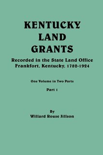 Couverture_Kentucky Land Grants. One Volune in Two Parts. Part 1