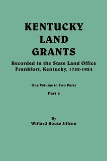 Couverture_Kentucky Land Grants. One Volume in Two Parts. Part 2