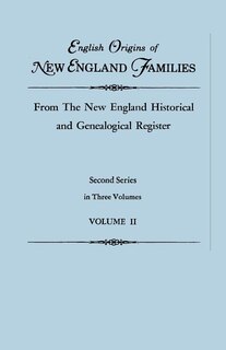 Front cover_English Origins of New England Families, from The New England Historical and Genealogical Register. Second Series, in Three Volumes. Volume II