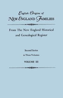 Couverture_English Origins of New England Families, from the New England Historical and Genealogical Register. Second Series, in Three Volumes. Volume III