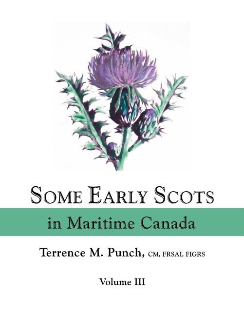 Couverture_Some Early Scots in Maritime Canada. Volume III
