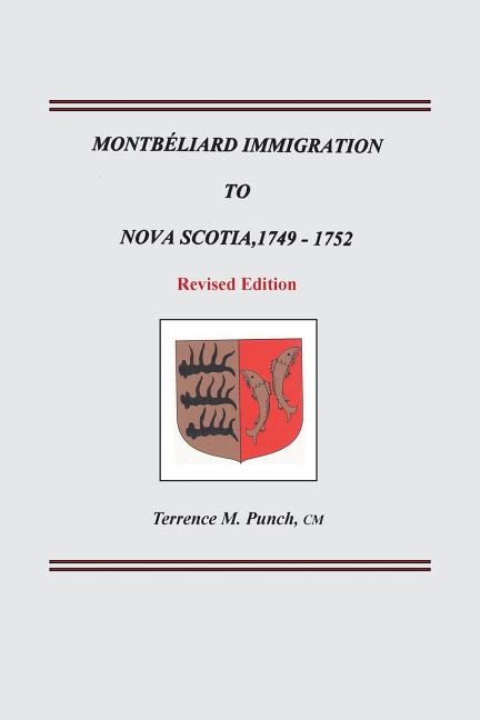 Couverture_Montbeliard Immigration to Nova Scotia, 1749-1752. Revised Edition