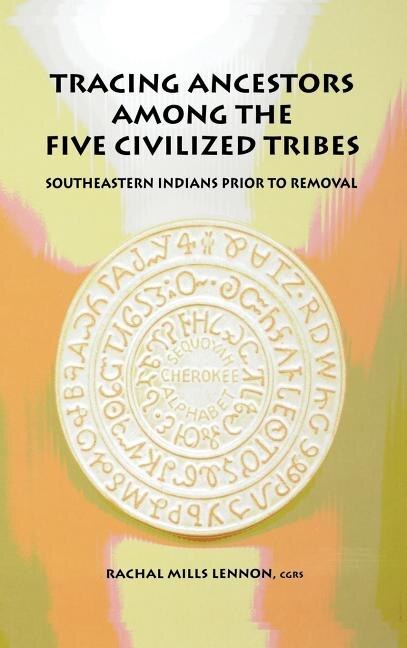 Couverture_Tracing Ancestors Among the Five Civilized Tribes