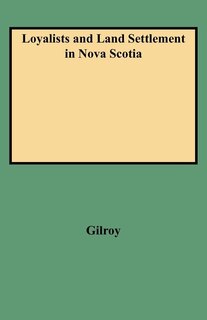 Front cover_Loyalists and Land Settlement in Nova Scotia