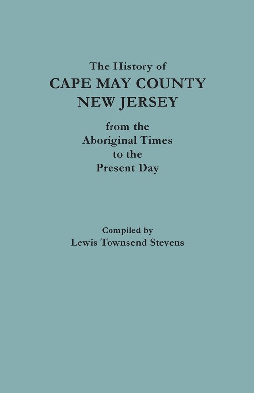 Couverture_The History of Cape May County, New Jersey, from Aboriginal Times to the Present Day