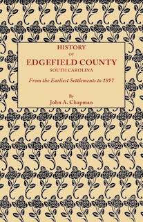 Front cover_History of Edgefield County [South Carolina], from the Earliest Settlements to 1897