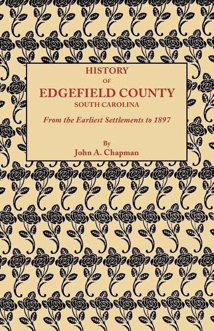 Front cover_History of Edgefield County [South Carolina], from the Earliest Settlements to 1897