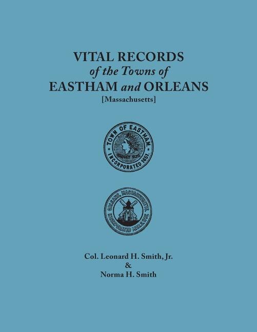 Front cover_Vital Records of the Towns of Eastham and Orleans. an Authorized Facsimile Reproduction of Records Published Serially 1901-1935 in the Mayflower Desce