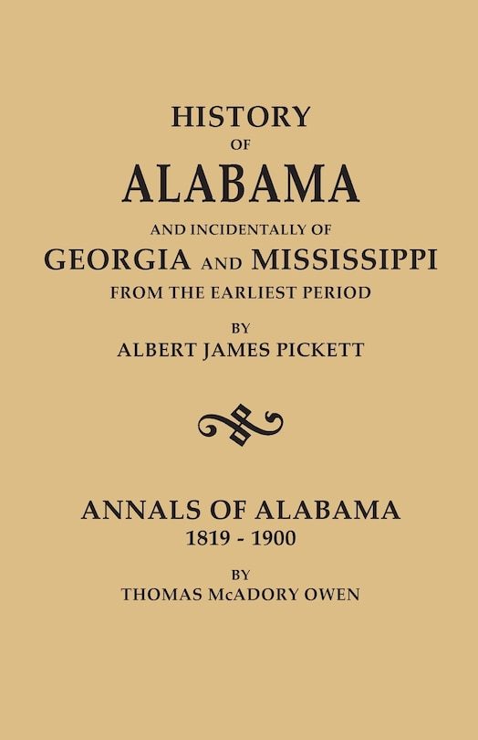 Couverture_History of Alabama and Incidentally of Georgia and Mississippi, from the Earliest Period, by Albert James Pickett; With Annals of Alabama, 1819-1900,