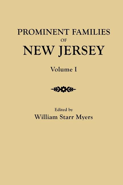 Prominent Families of New Jersey. in Two Volumes. Volume I