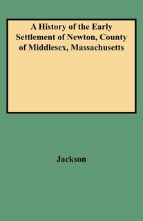 Couverture_History of the Early Settlement of Newton, County of Middlesex, Massachusetts