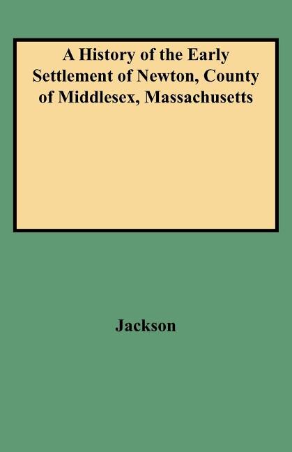 Couverture_History of the Early Settlement of Newton, County of Middlesex, Massachusetts