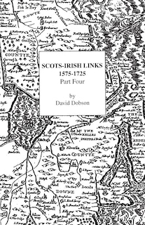 Front cover_Scots-Irish Links, 1575-1725. Part Four