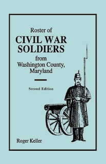Couverture_Roster of Civil War Soldiers from Washington County, Maryland. Second Edition