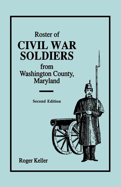 Couverture_Roster of Civil War Soldiers from Washington County, Maryland. Second Edition