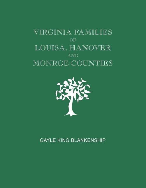 Front cover_Virginia Families of Louisa, Hanover and Monroe Counties [Virginia and West Virginia]