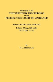 Front cover_Abstracts of the Testamentary Proceedings of the Prerogative Court of Maryland. Volume XXVII