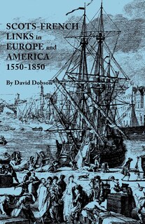 Front cover_Scots-French Links in Europe and America, 1550-1850