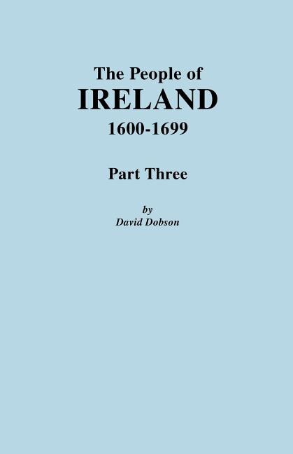 Front cover_The People of Ireland, 1600-1699. Part Three
