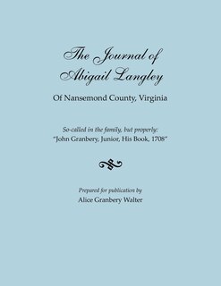 Front cover_Journal of Abigail Langley of Nansemond County, Virginia. So-Called in the Family, But Properly