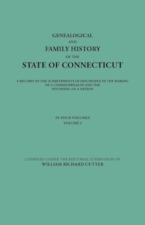 Front cover_Genealogical and Family History of the State of Connecticut. a Record of the Achievements of Her People in the Making of a Commonwealth and the Foundi