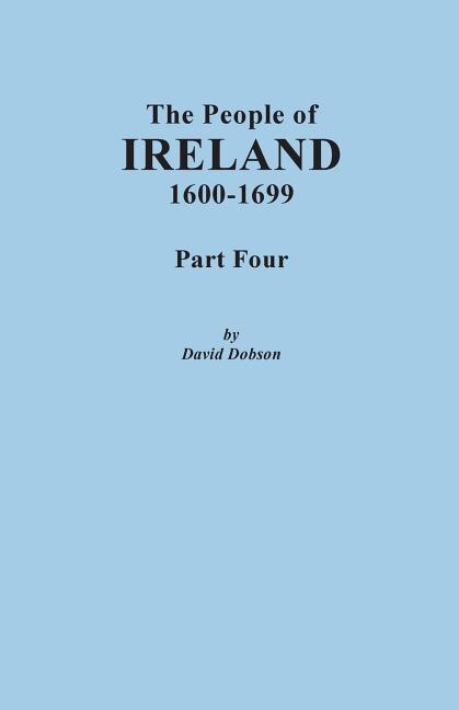 Front cover_The People of Ireland, 1600-1699. Part Four
