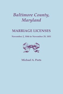 Couverture_Baltimore County, Maryland, Marriage Licenses, November 2, 1846 to November 29, 1851