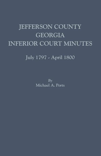 Couverture_Jefferson County, Georgia, Inferior Court Minutes, July 1797-april 1800