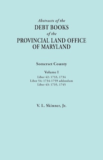 Front cover_Abstracts of the Debt Books of the Provincial Land Office of Maryland. Somerset County, Volume I