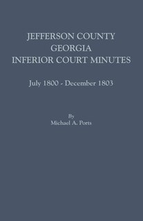 Front cover_Jefferson County, Georgia, Inferior Court Minutes, July 1800-December 1803