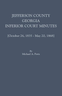 Front cover_Jefferson County, Georgia, Inferior Court Minutes [Volume VII] October 26, 1835-May 20, 1868