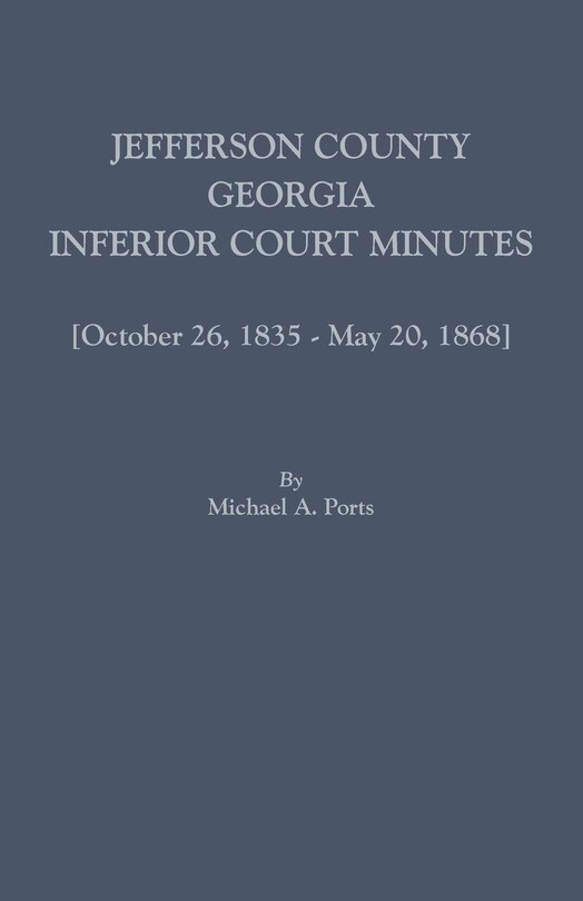 Front cover_Jefferson County, Georgia, Inferior Court Minutes [Volume VII] October 26, 1835-May 20, 1868
