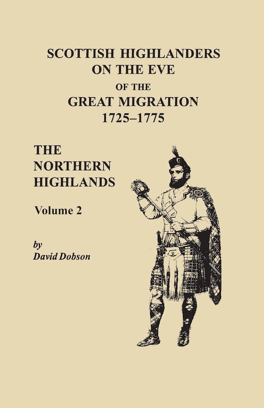 Front cover_Scottish Highlanders on the Eve of the Great Migration, 1725-1775. The Northern Highlands, Volume 2