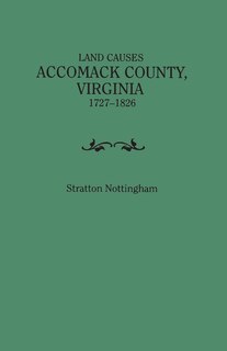 Front cover_Land Causes, Accomack County, Virginia, 1727-1826