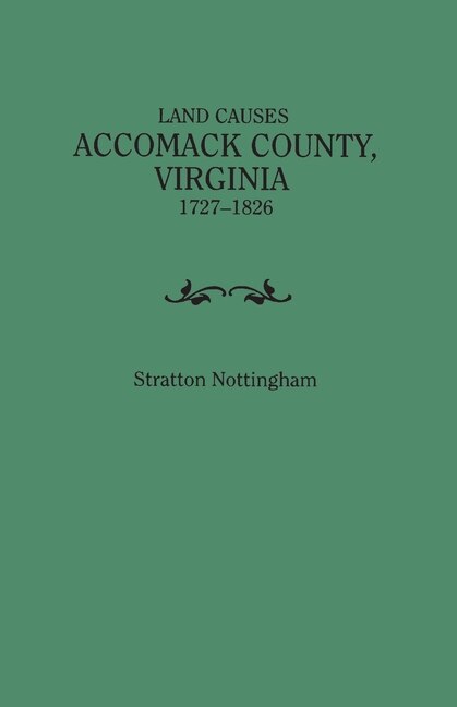 Front cover_Land Causes, Accomack County, Virginia, 1727-1826