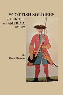 Front cover_Scottish Soldiers in Europe and America, 1600-1700