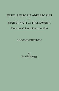 Front cover_Free African Americans of Maryland and Delaware from the Colonial Period to 1810. Second Edition