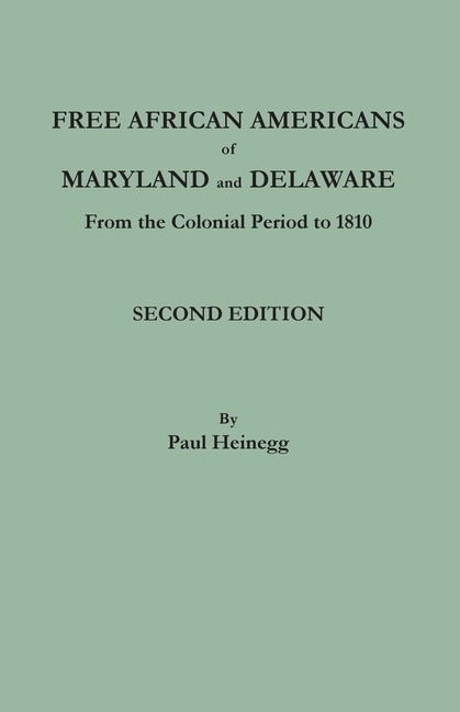 Front cover_Free African Americans of Maryland and Delaware from the Colonial Period to 1810. Second Edition