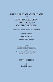 Front cover_Free African Americans of North Carolina, Virginia, and South Carolina from the Colonial Period to About 1820. Sixth Edition, Volume III