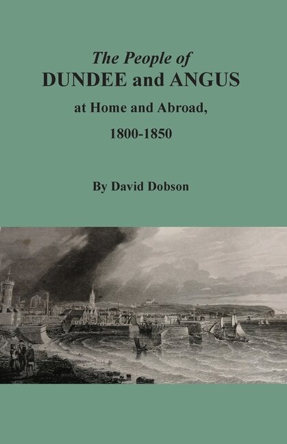 Front cover_The People of Dundee and Angus at Home and Abroad, 1800-1850