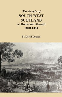 Couverture_The People of South West Scotland at Home and Abroad, 1800-1850