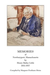 Front cover_Memories of Newburyport, Massachusetts, by Henry Bailey Little, 1851-1957