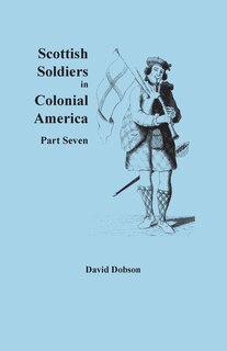 Couverture_Scottish Soldiers in Colonial America, Part Seven